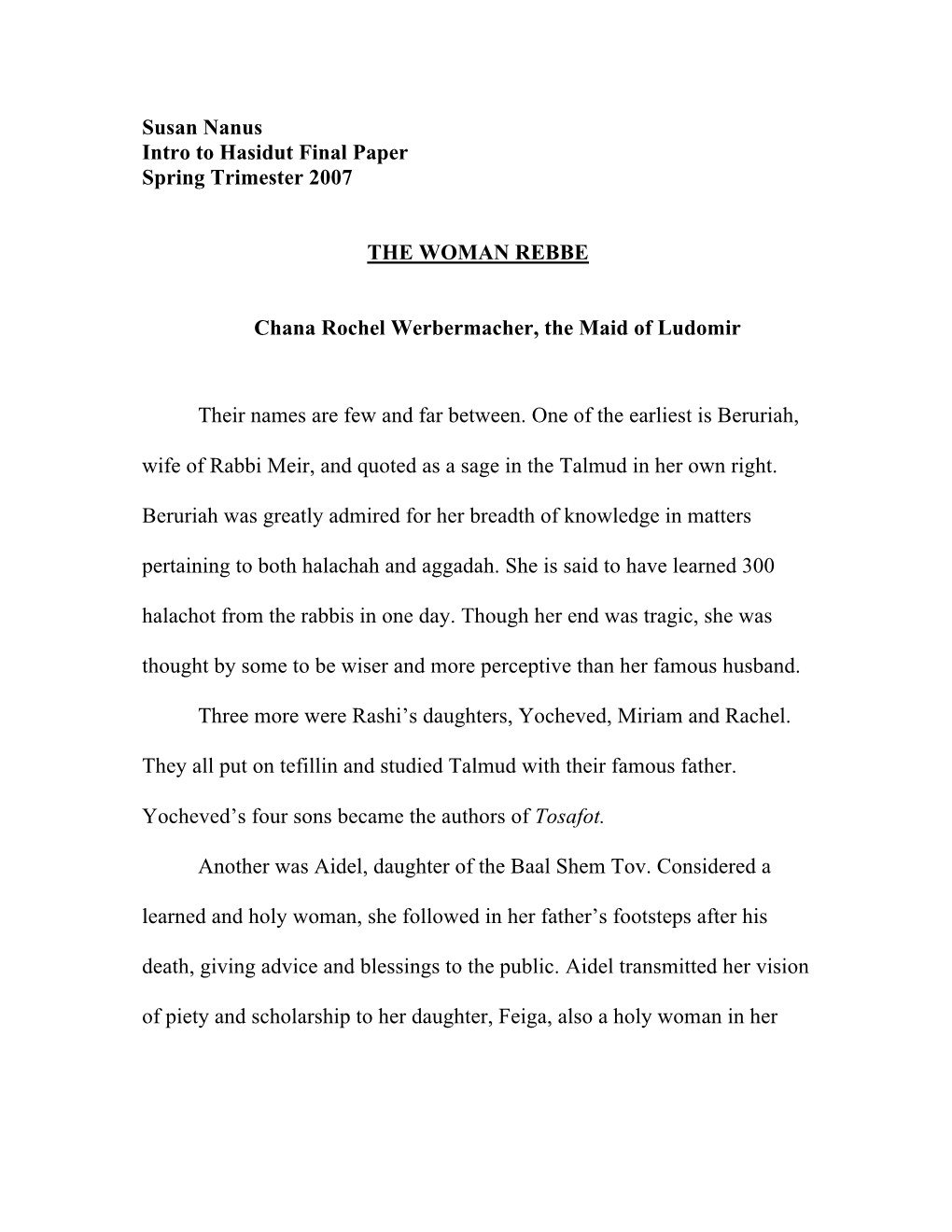 Susan Nanus Intro to Hasidut Final Paper Spring Trimester 2007 the WOMAN REBBE Chana Rochel Werbermacher, the Maid of Ludomir Th