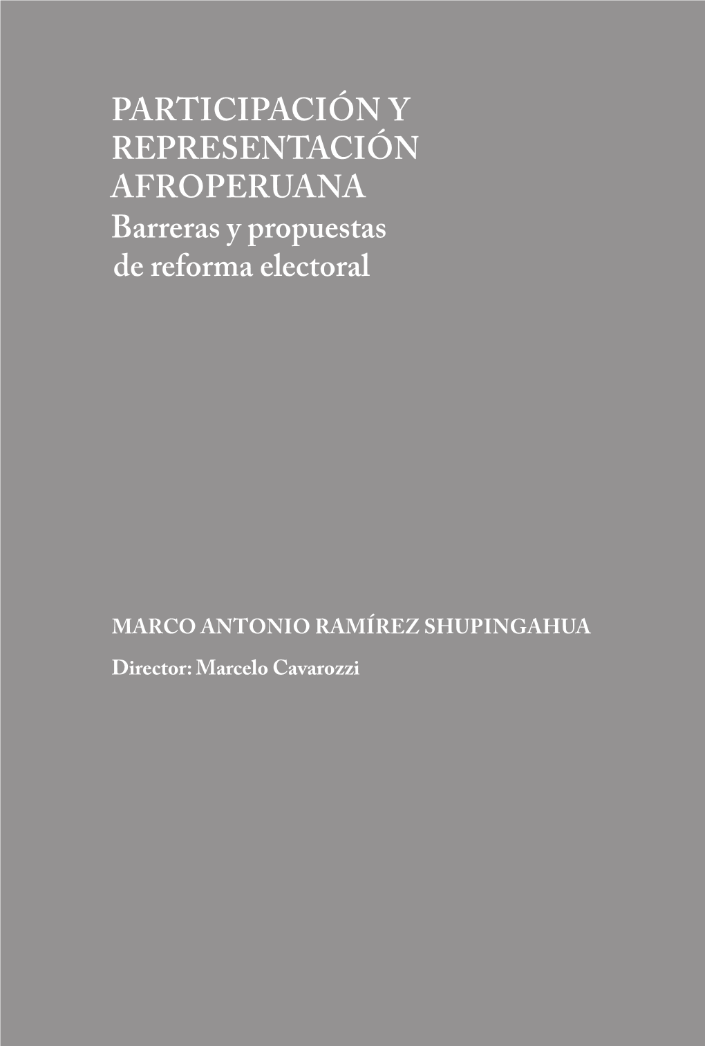 PARTICIPACIÓN Y REPRESENTACIÓN AFROPERUANA Barreras Y Propuestas De Reforma Electoral