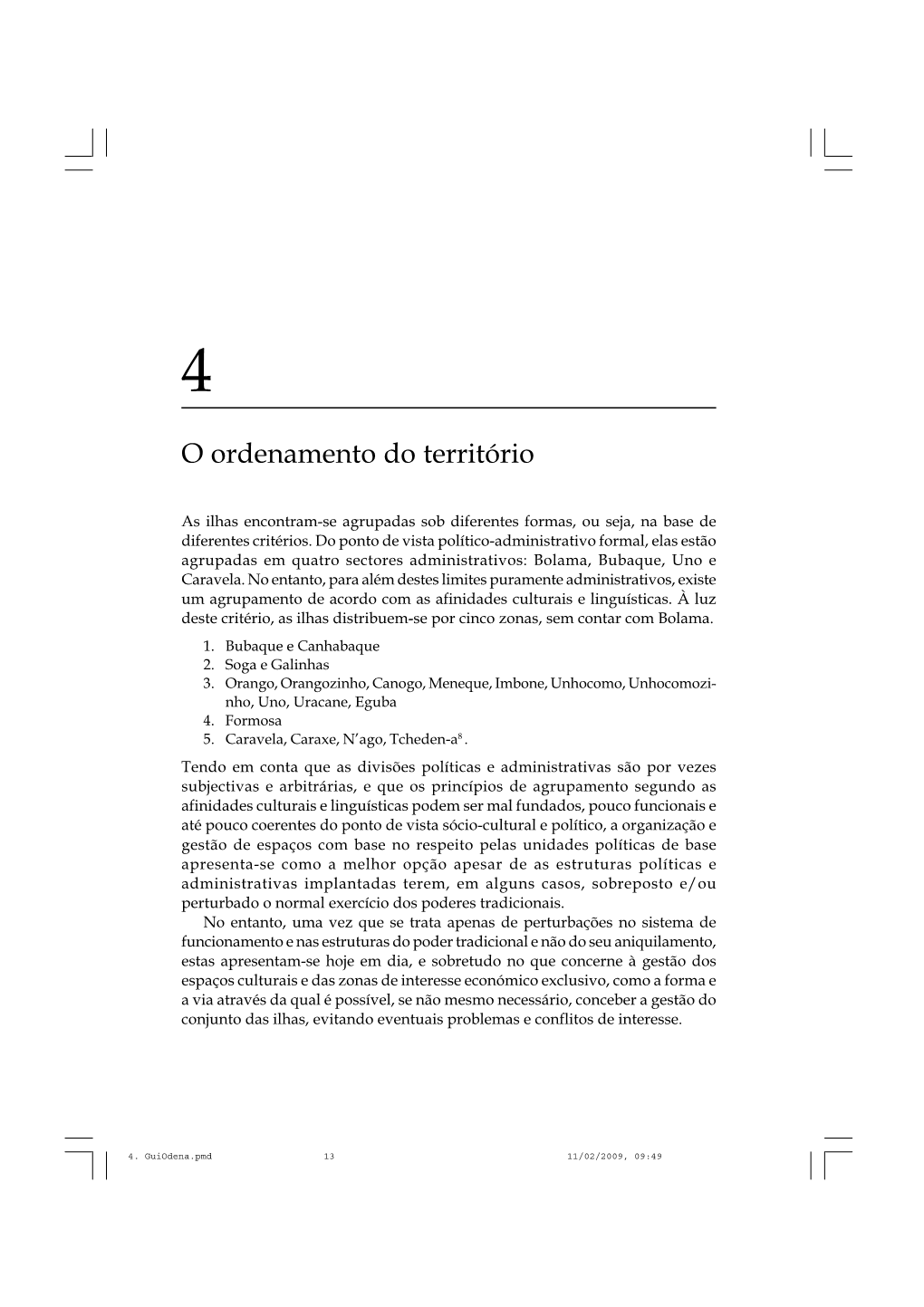 4. Guiodena.Pmd 13 11/02/2009, 09:49 Os Bijagós: Estrutura E Funcionamento Do Poder