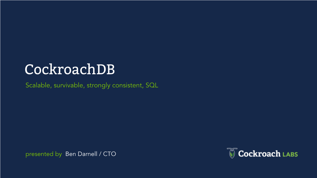 Cockroachdb Scalable, Survivable, Strongly Consistent, SQL