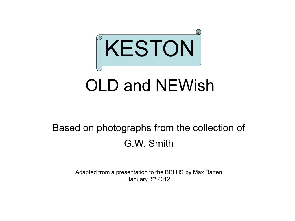 KESTON OLD and Newish