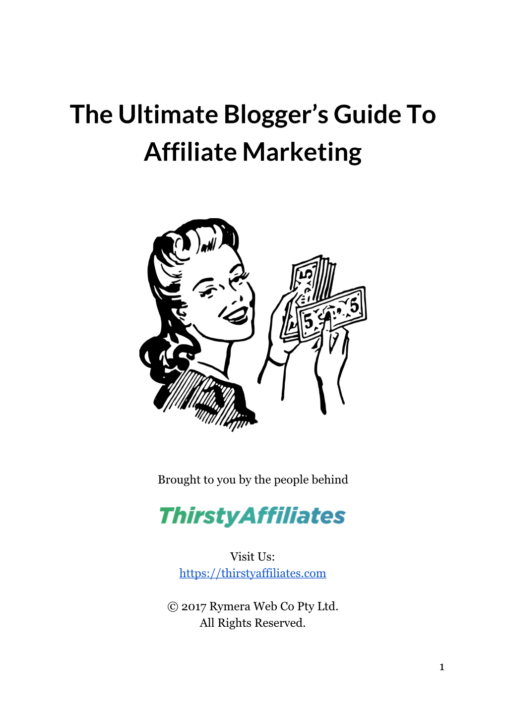 The​ ​Ultimate​ ​Blogger's​ ​Guide​ ​To Affiliate​ ​Marketing