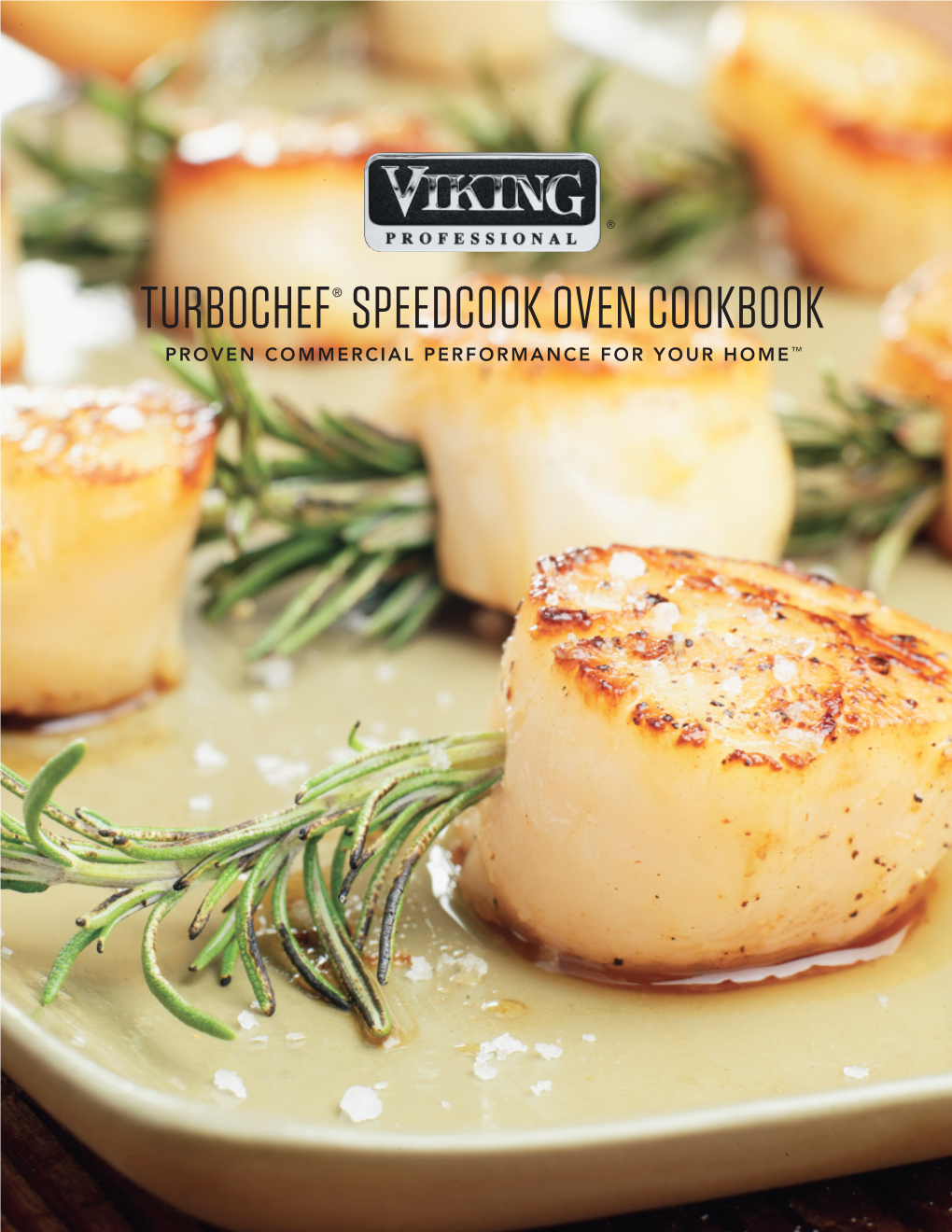 Turbochef® Speedcook Oven Cookbook Proven Commercial Performance for Your Home™ Table of Contents