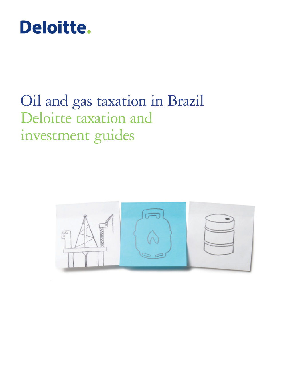 Oil and Gas Taxation in Brazil Deloitte Taxation and Investment Guides Contents