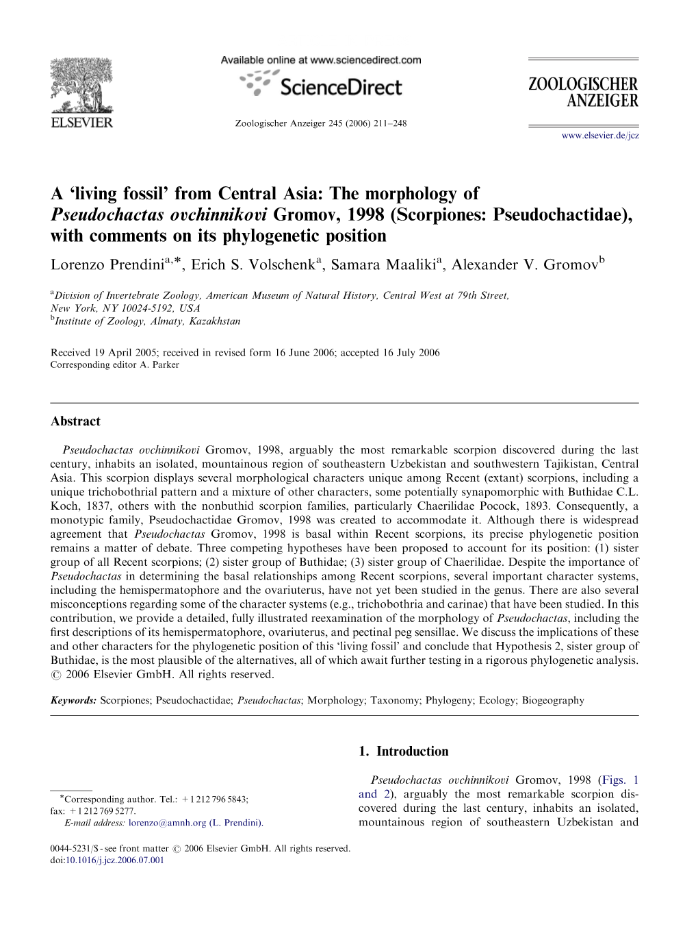 The Morphology of Pseudochactas Ovchinnikovi Gromov, 1998 (Scorpiones: Pseudochactidae), with Comments on Its Phylogenetic Position Lorenzo Prendinia,Ã, Erich S