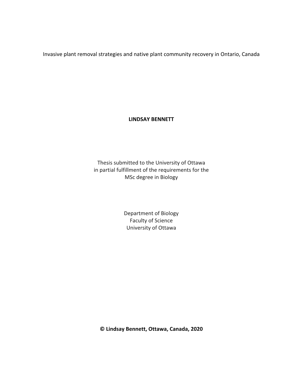 Invasive Plant Removal Strategies and Native Plant Community Recovery in Ontario, Canada LINDSAY BENNETT Thesis Submitted To