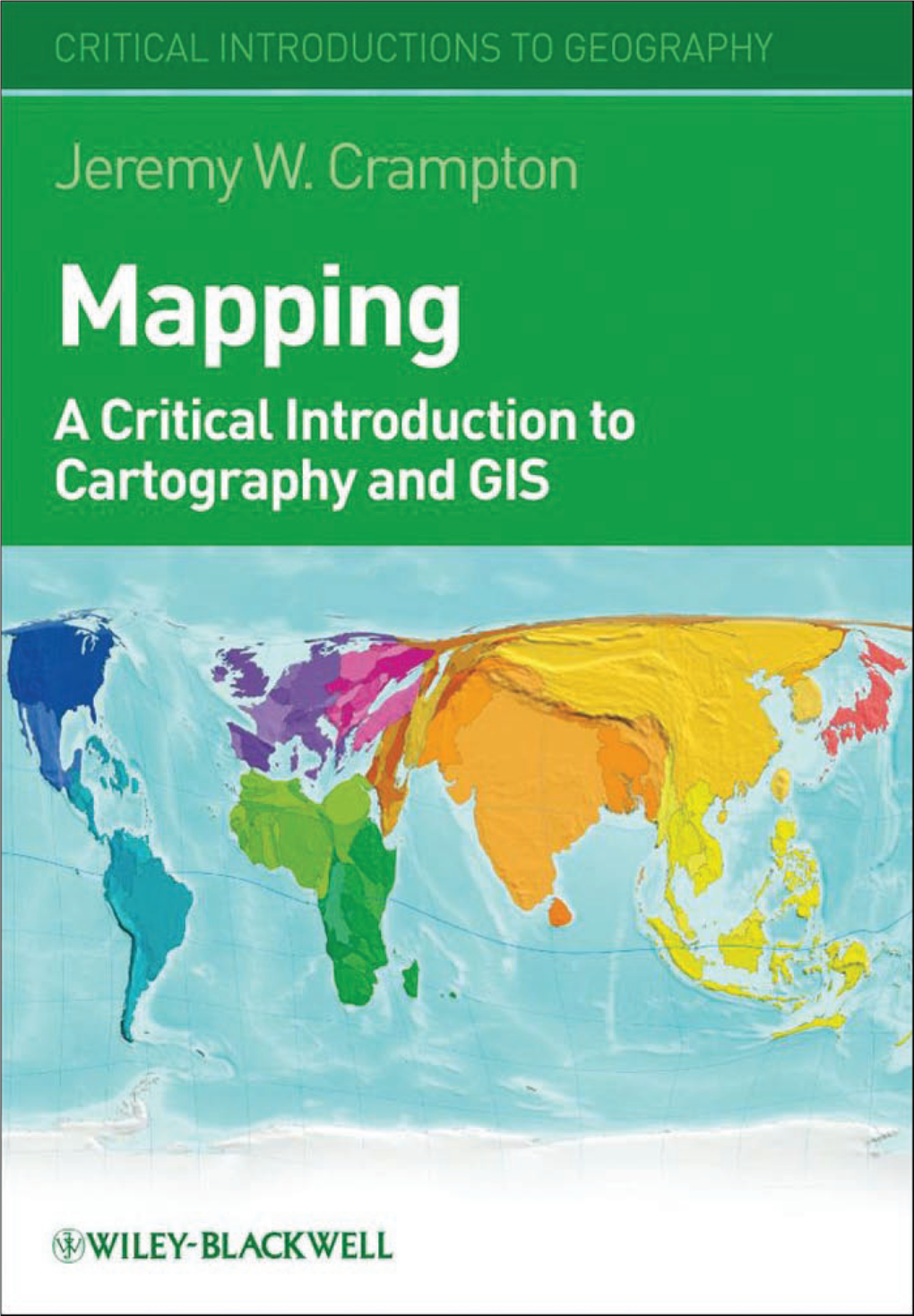 Mapping: a Critical Introduction to Cartography and GIS / Jeremy W