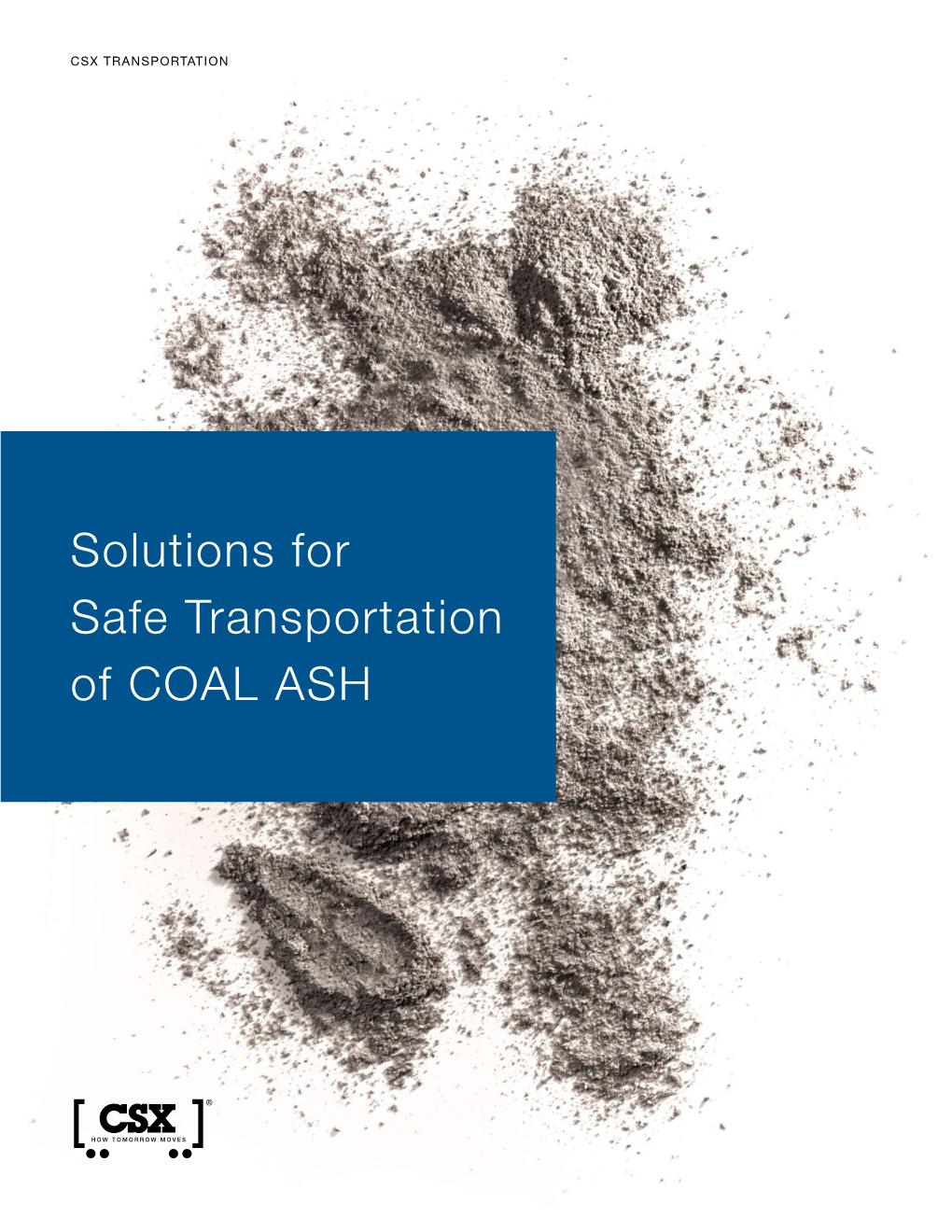 Solutions for Safe Transportation of COAL ASH CSX COAL ASH TRANSPORTATION