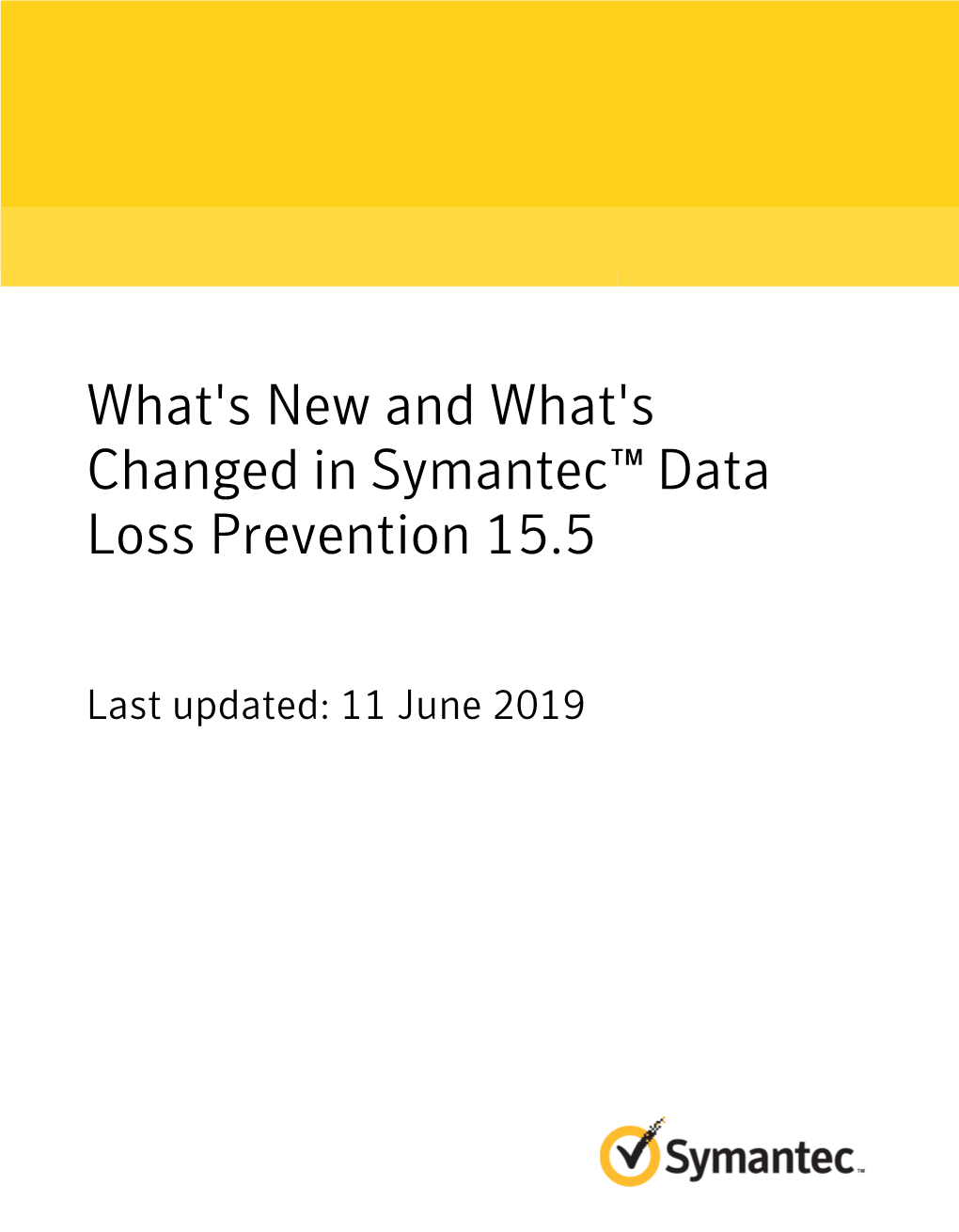What's New and What's Changed in Symantec™ Data Loss Prevention 15.5