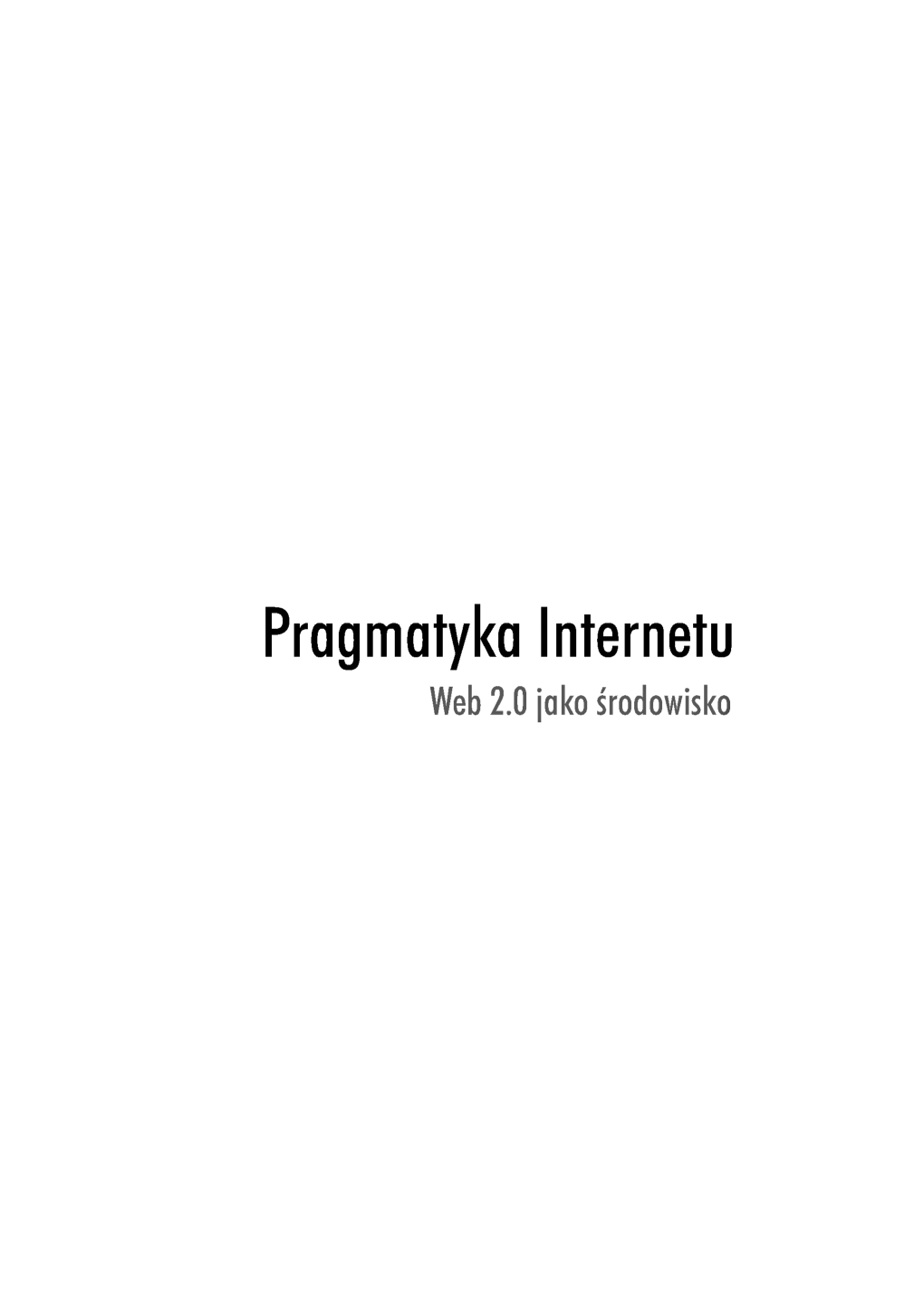 Pragmatyka Internetu. Web 2.0 Jako Środowisko