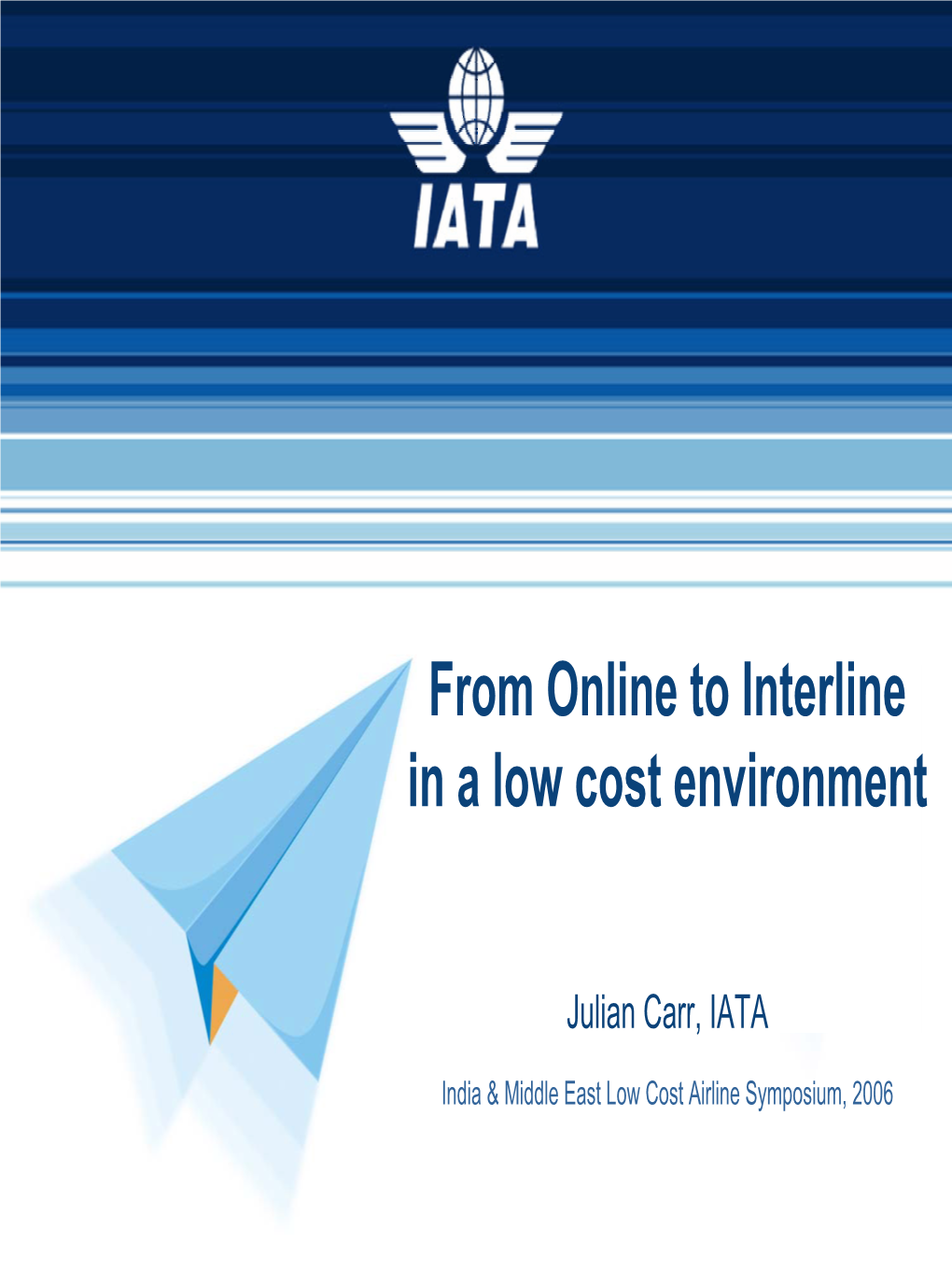From Online to Interline in a Low Cost Environment