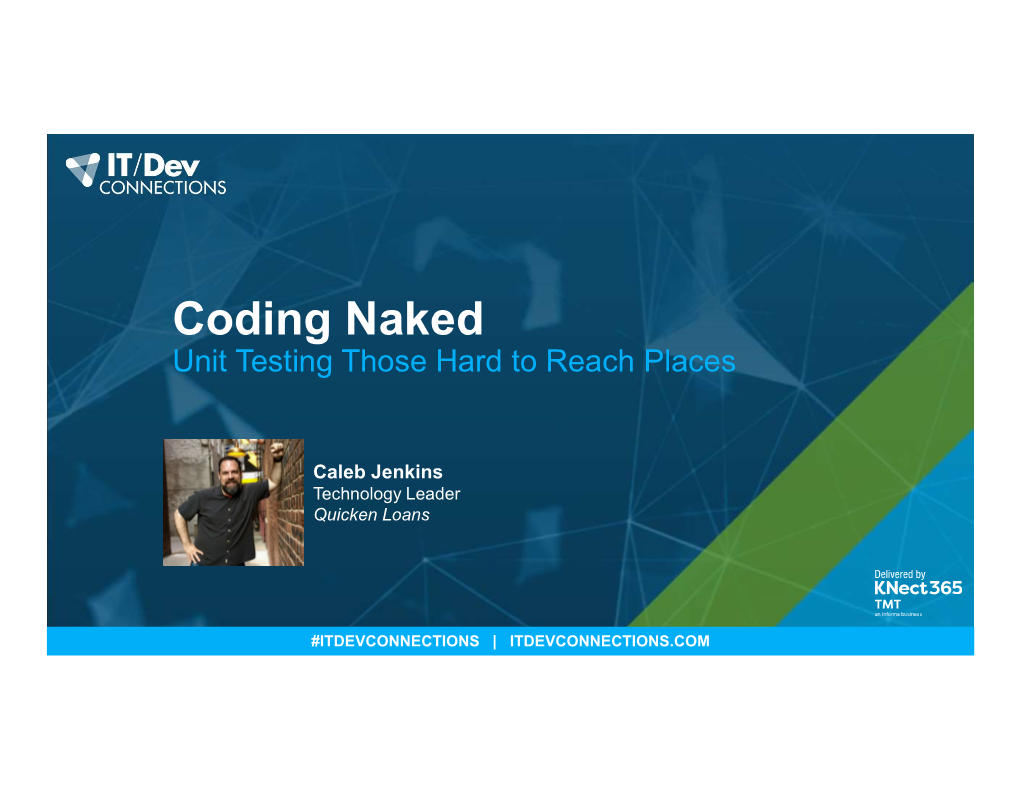 Coding Naked Unit Testing Those Hard to Reach Places