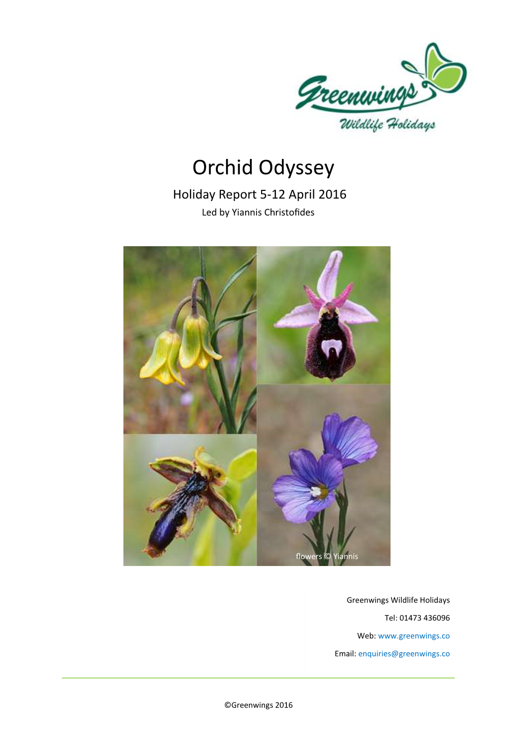 Orchid Odyssey Holiday Report 5-12 April 2016 Led by Yiannis Christofides