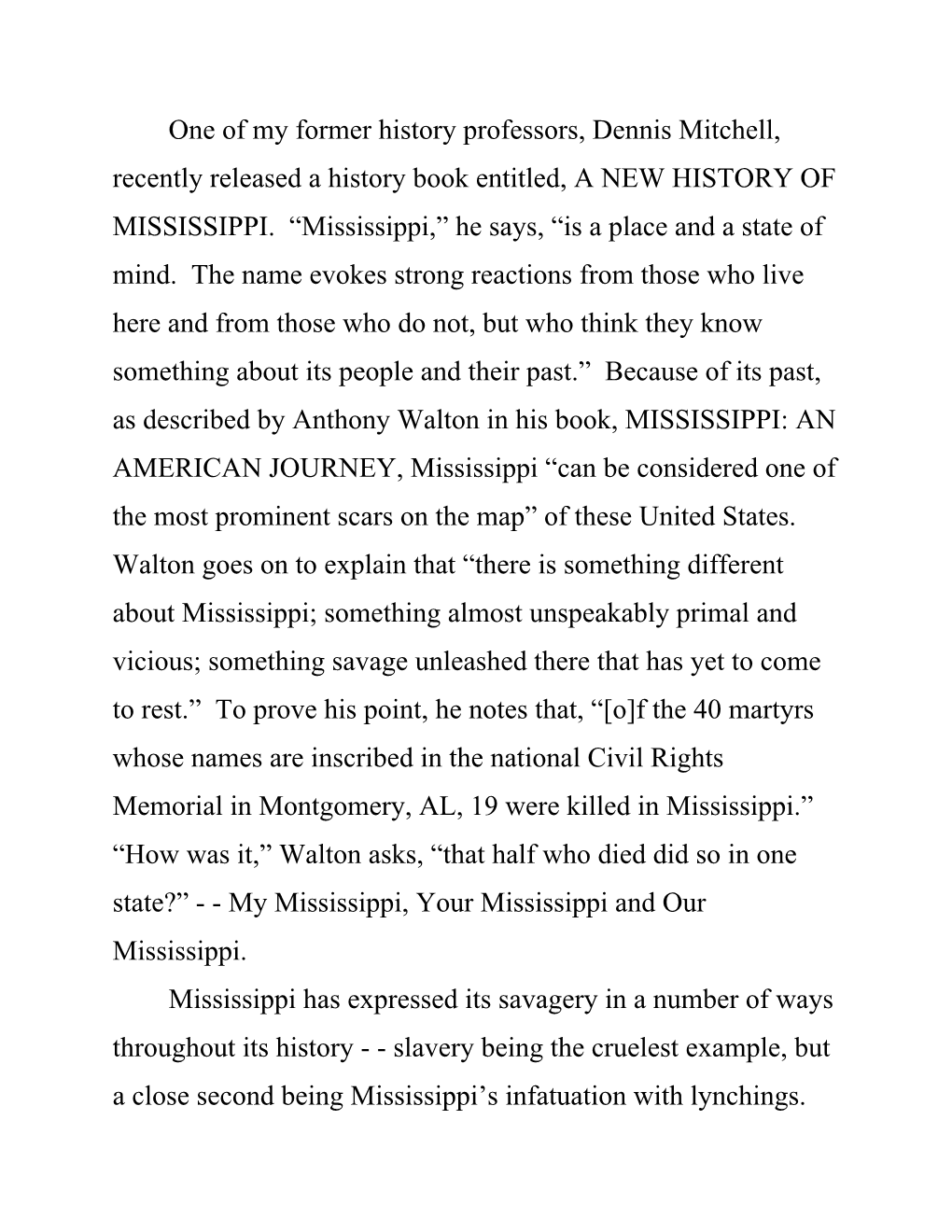 One of My Former History Professors, Dennis Mitchell, Recently Released a History Book Entitled, a NEW HISTORY of MISSISSIPPI