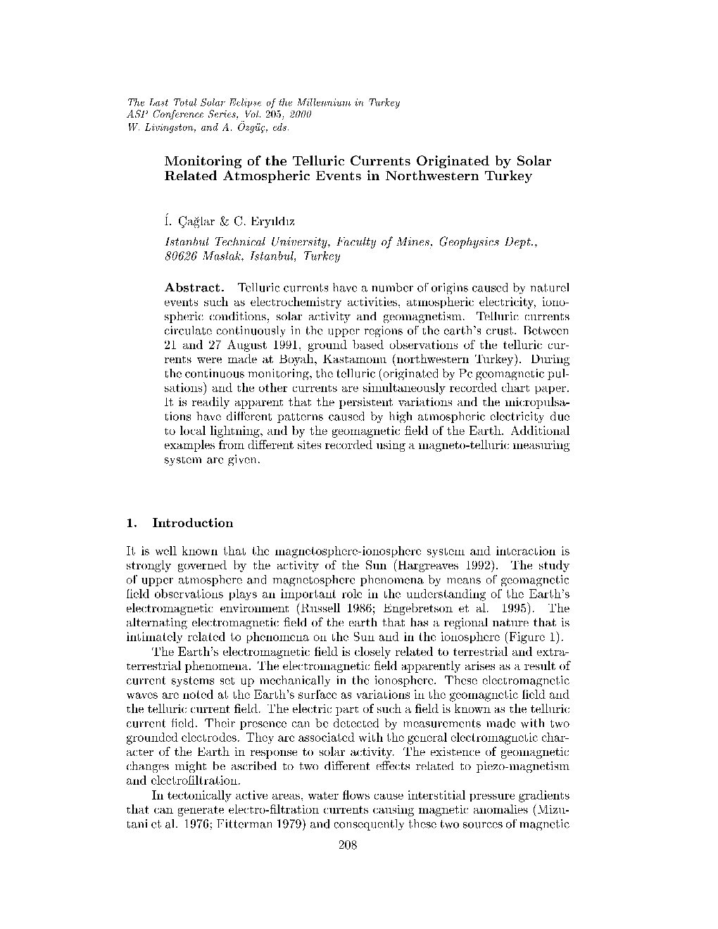 Monitoring of the Telluric Currents Originated by Solar Related