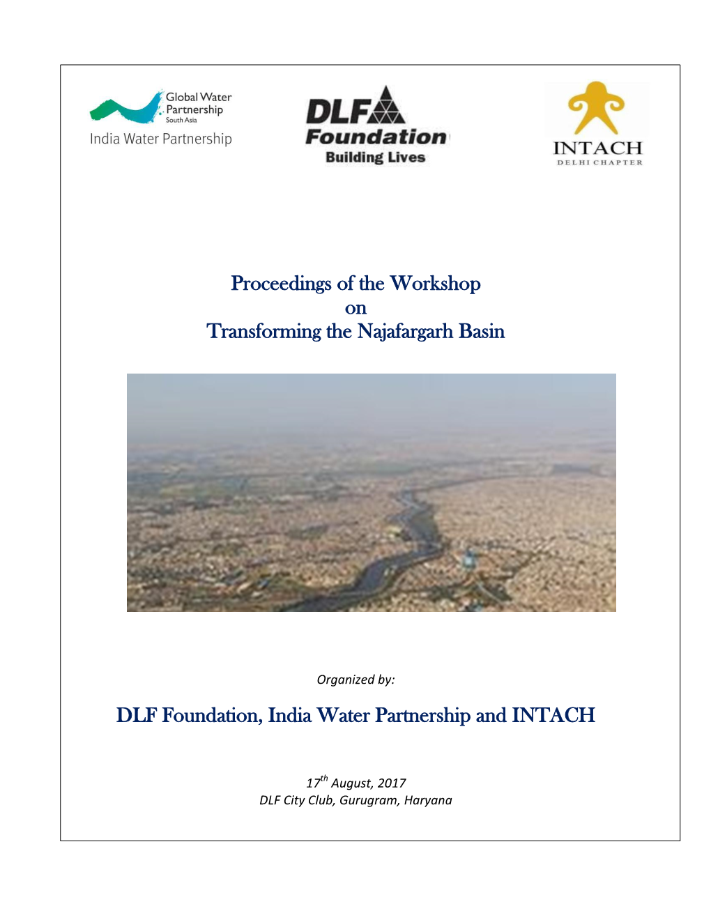 Proceedings of the Workshop on Transforming the Najafargarh Basin DLF Foundation, India Water Partnership and INTACH