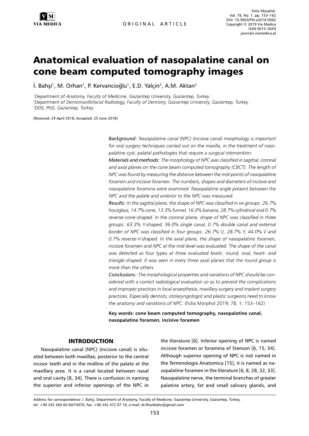 Anatomical Evaluation of Nasopalatine Canal on Cone Beam Computed Tomography Images İ