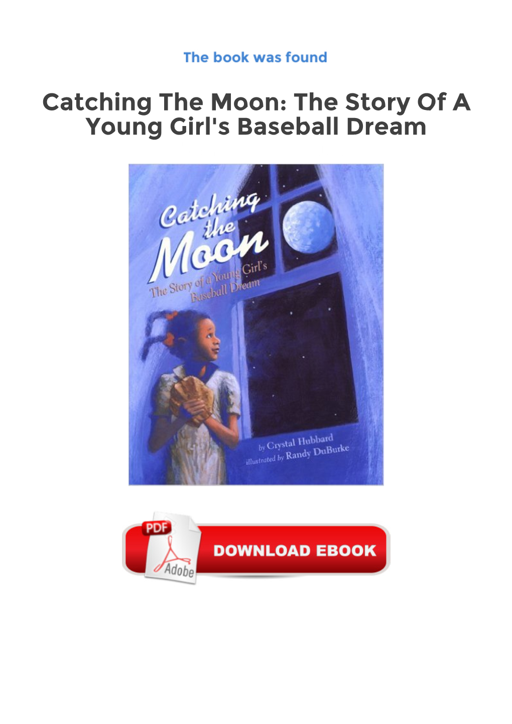 Catching the Moon: the Story of a Young Girl's Baseball Dream