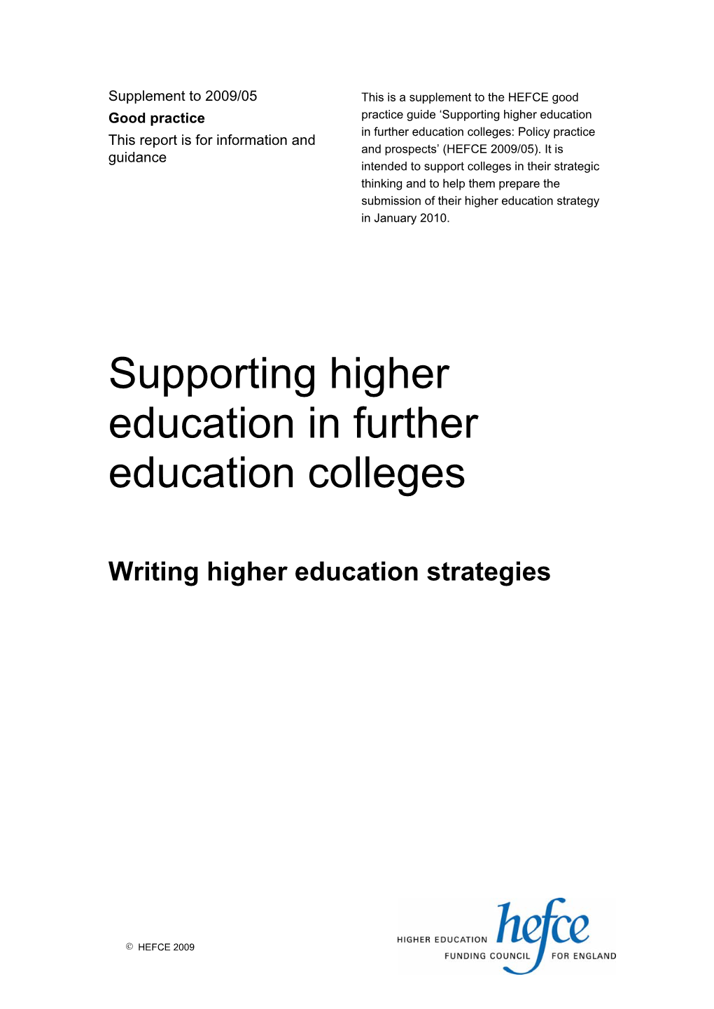 Supporting Higher Education in Further Education Colleges: Policy Practice This Report Is for Information and and Prospects’ (HEFCE 2009/05)