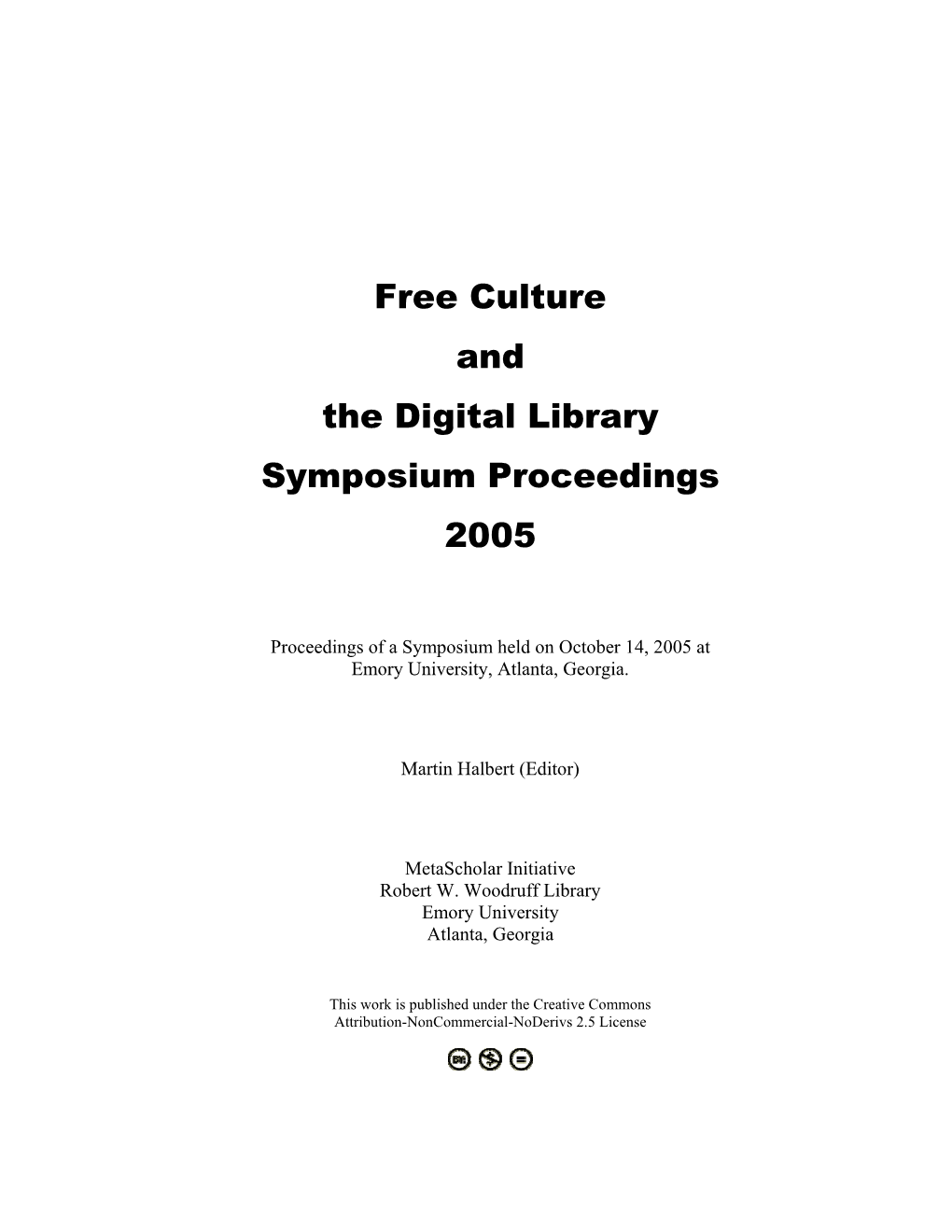 Free Culture and the Digital Library Symposium Proceedings 2005