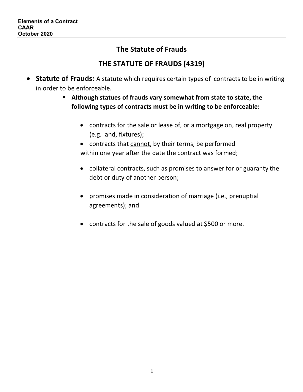 Statute of Frauds the STATUTE of FRAUDS [4319] • Statute of Frauds: a Statute Which Requires Certain Types of Contracts to Be in Writing in Order to Be Enforceable