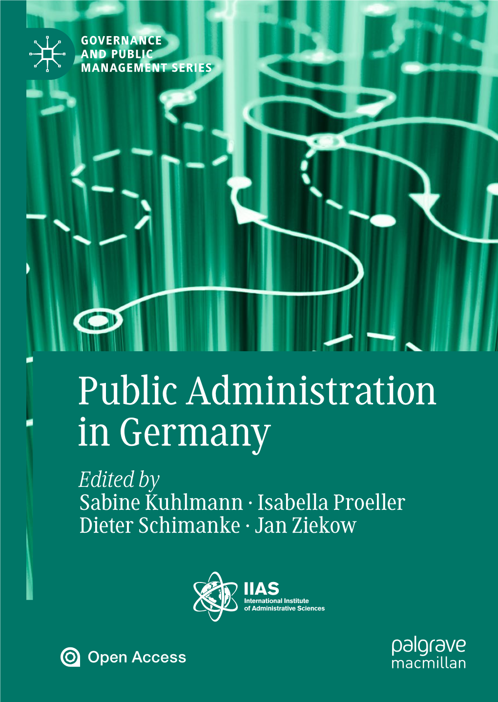 Public Administration in Germany Edited by Sabine Kuhlmann · Isabella Proeller Dieter Schimanke · Jan Ziekow Governance and Public Management