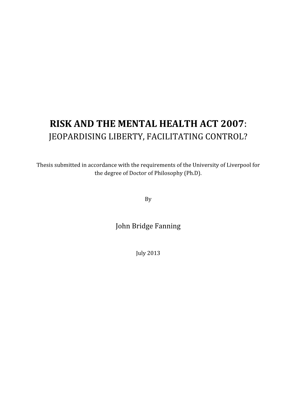 Risk and the Mental Health Act 2007: Jeopardising Liberty, Facilitating Control?