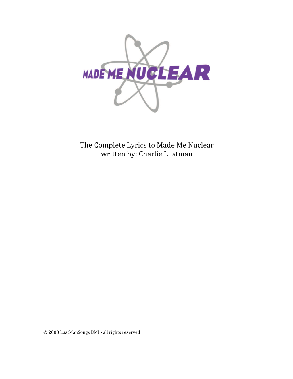 The Complete Lyrics to Made Me Nuclear Written By: Charlie Lustman