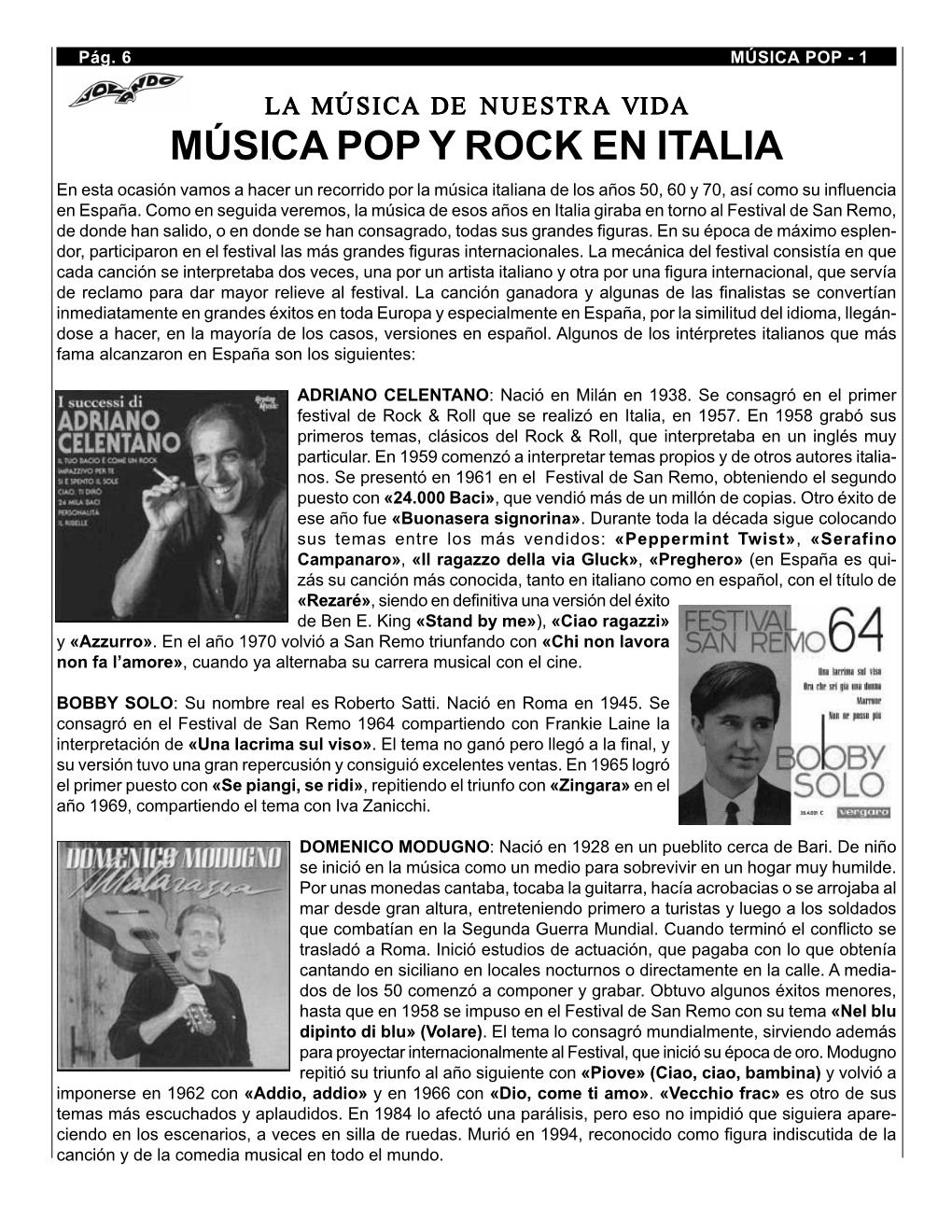 MÚSICA POP Y ROCK EN ITALIA En Esta Ocasión Vamos a Hacer Un Recorrido Por La Música Italiana De Los Años 50, 60 Y 70, Así Como Su Influencia En España