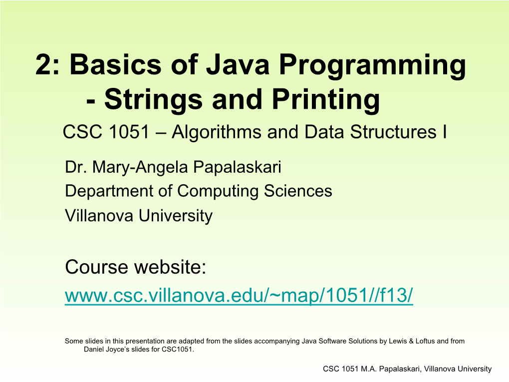 Basics of Java Programming - Strings and Printing CSC 1051 – Algorithms and Data Structures I Dr