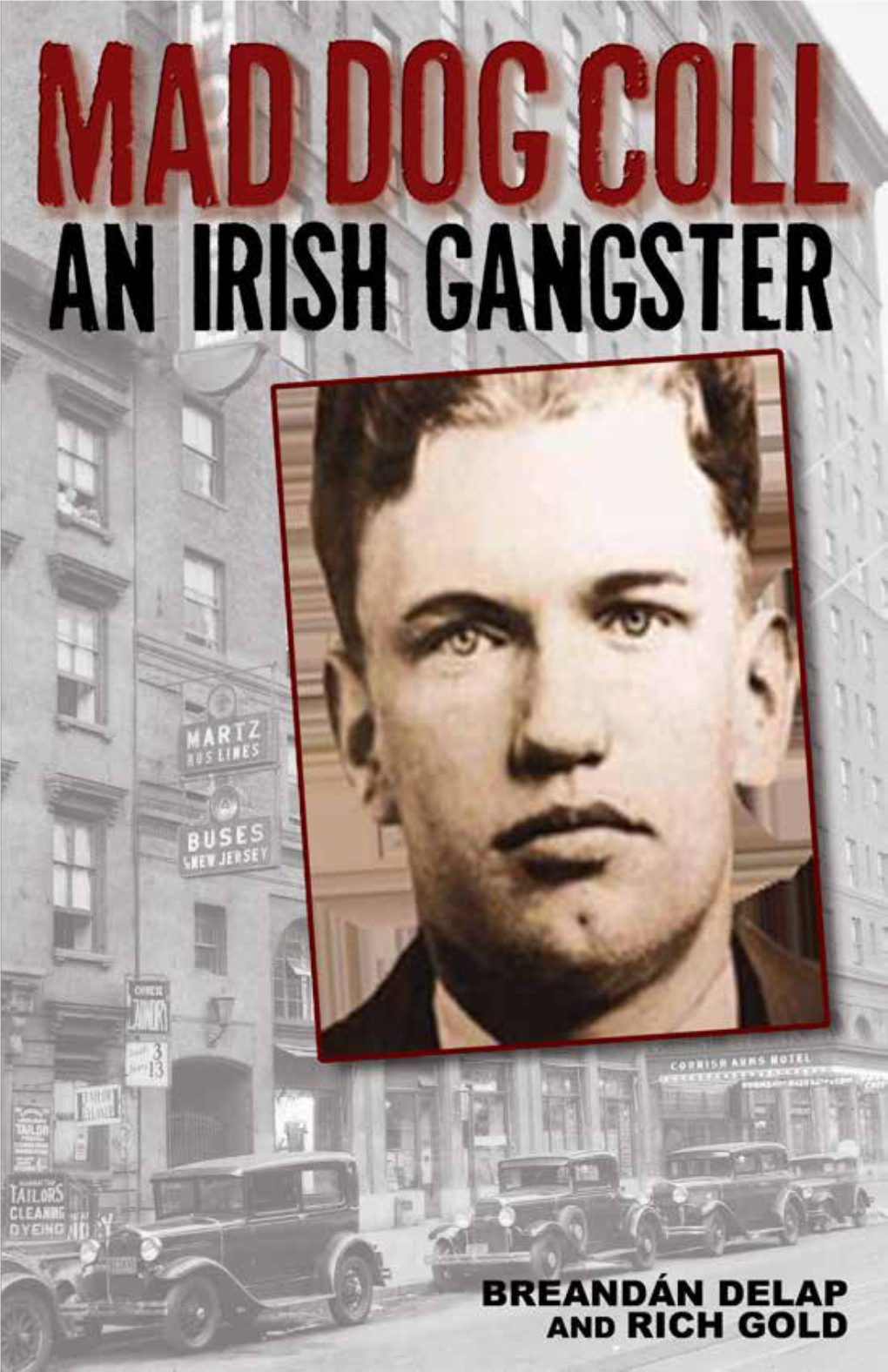 Mad Dog Coll: an Irish Gangster, It Was Re- Leased in Ireland in 1999 and Had Been out of Print for Several Years