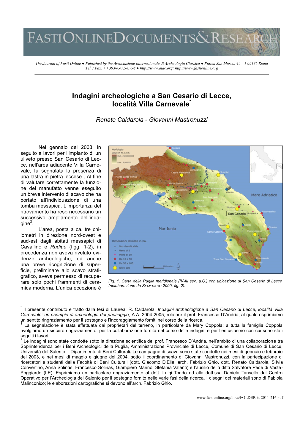 Indagini Archeologiche a San Cesario Di Lecce, Località Villa Carnevale*