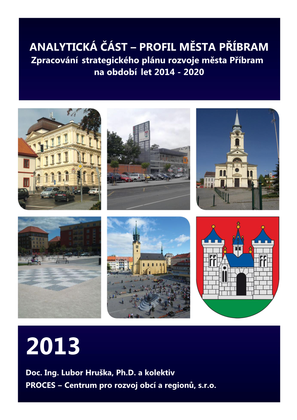 PROFIL MĚSTA PŘÍBRAM Zpracování Strategického Plánu Rozvoje Města Příbram Na Období Let 2014 - 2020