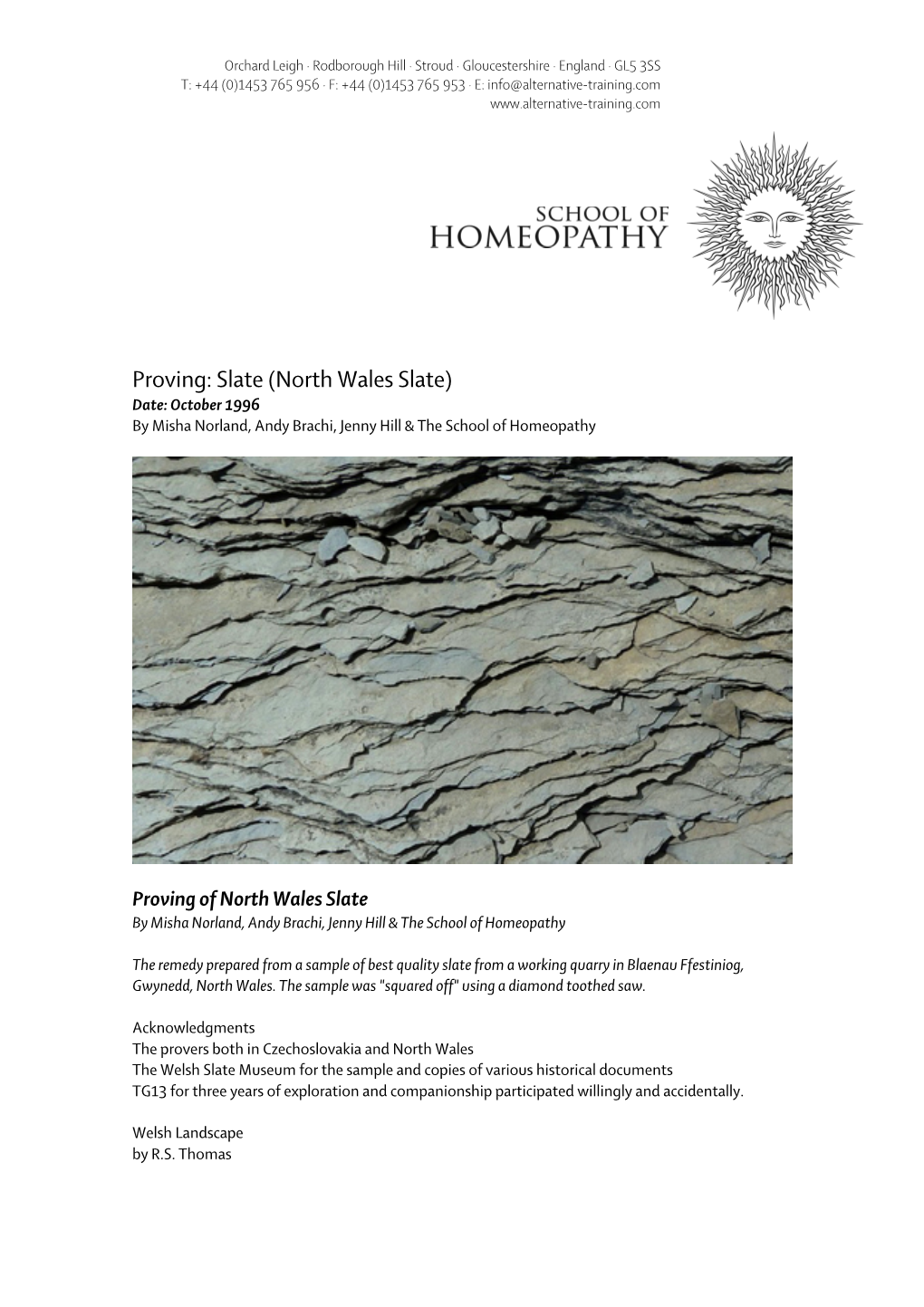 Slate (North Wales Slate) Date: October 1996 by Misha Norland, Andy Brachi, Jenny Hill & the School of Homeopathy