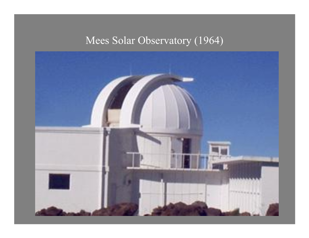 Mees Solar Observatory (1964) Haleakala Gerard Kuiper& Governor Burns Mauna Kea 1964