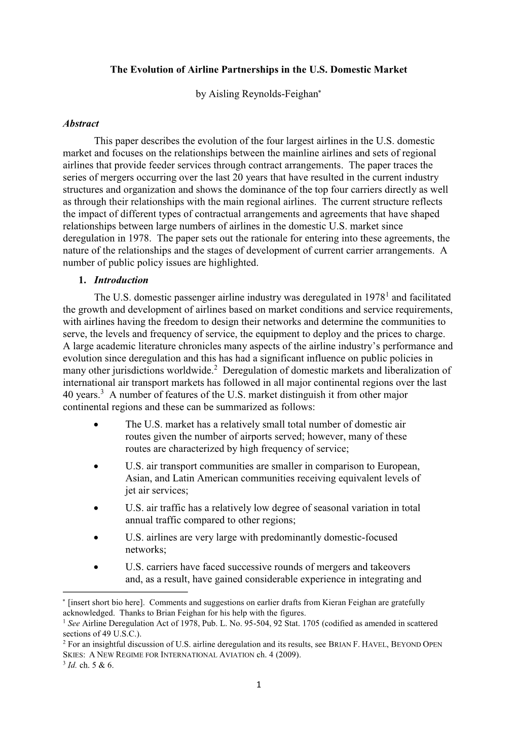 The Evolution of Airline Partnerships in the U.S. Domestic Market by Aisling Reynolds-Feighan Abstract This Paper Describes T