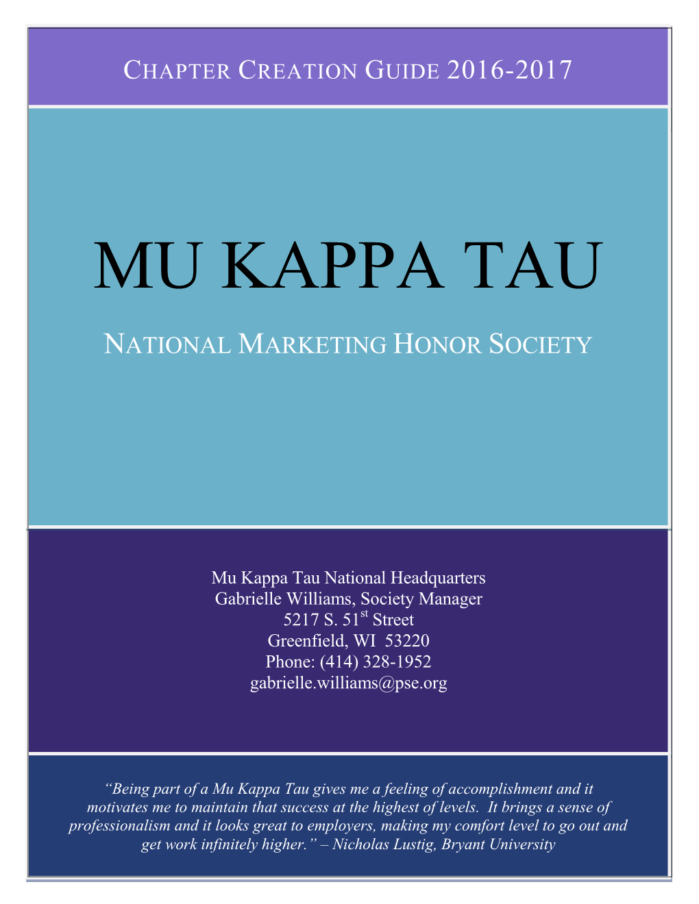 Purposes of Mu Kappa Tau, Will Be Committed to the Organization, and Will Uphold the Organization's Beliefs and Values