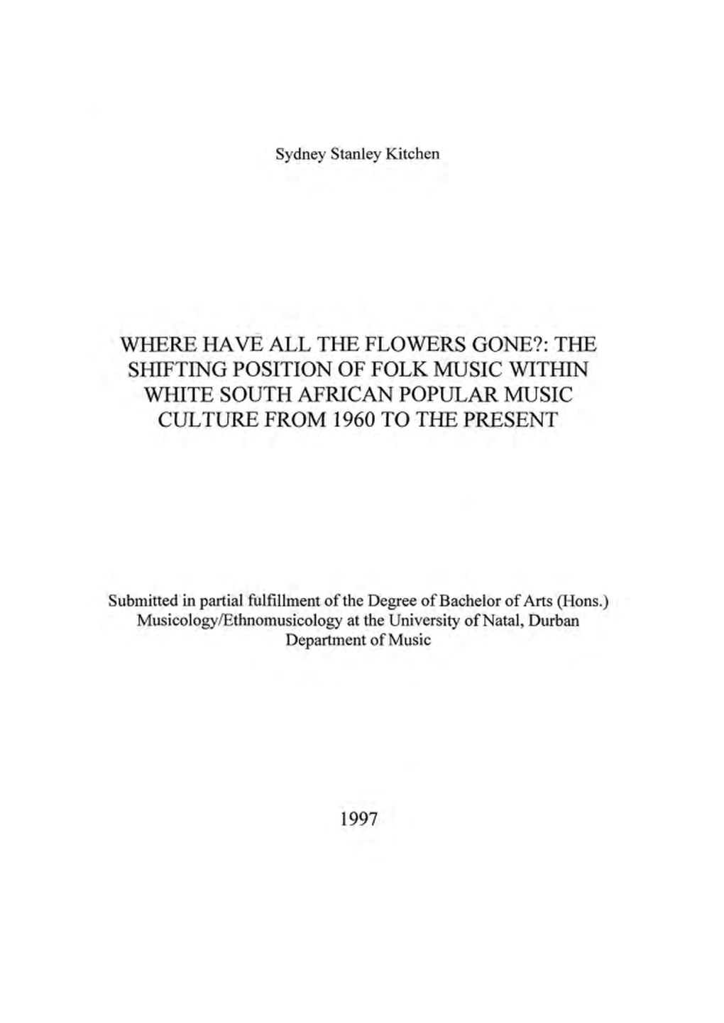 THE Sillfting POSITION of FOLK MUSIC Witilln WHITE SOUTH AFRICAN POPULAR MUSIC CULTURE from 1960 to the PRESENT