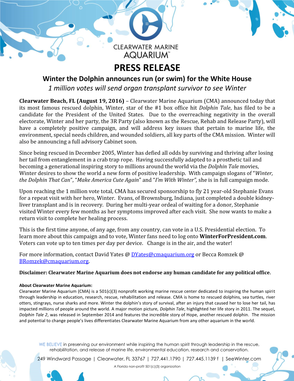 PRESS RELEASE Winter the Dolphin Announces Run (Or Swim) for the White House 1 Million Votes Will Send Organ Transplant Survivor to See Winter