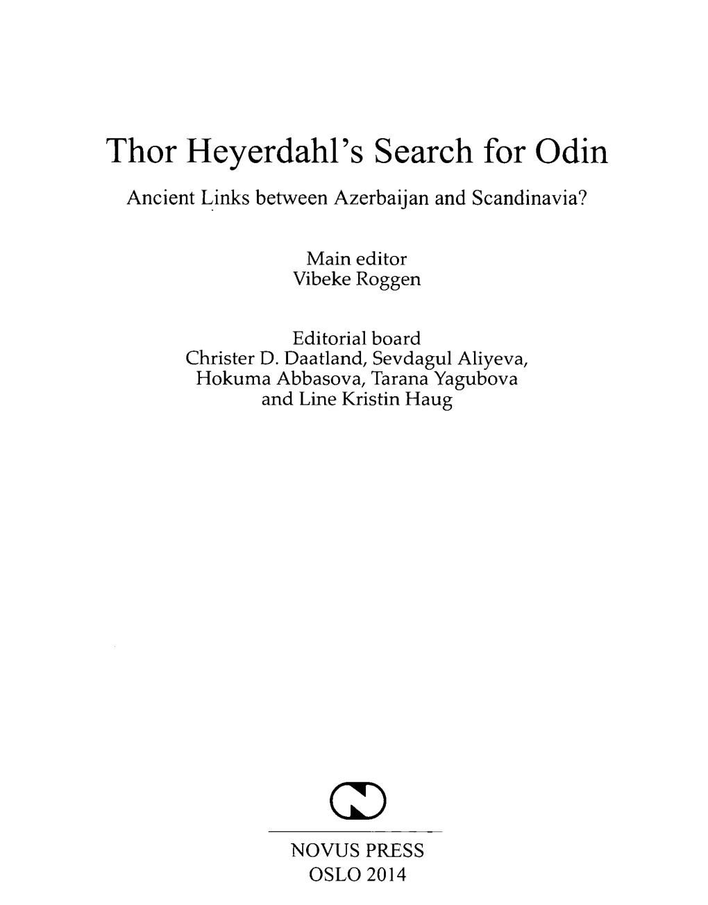 Thor Heyerdahl's Search for Odin Ancient Links Between Azerbaijan and Scandinavia?