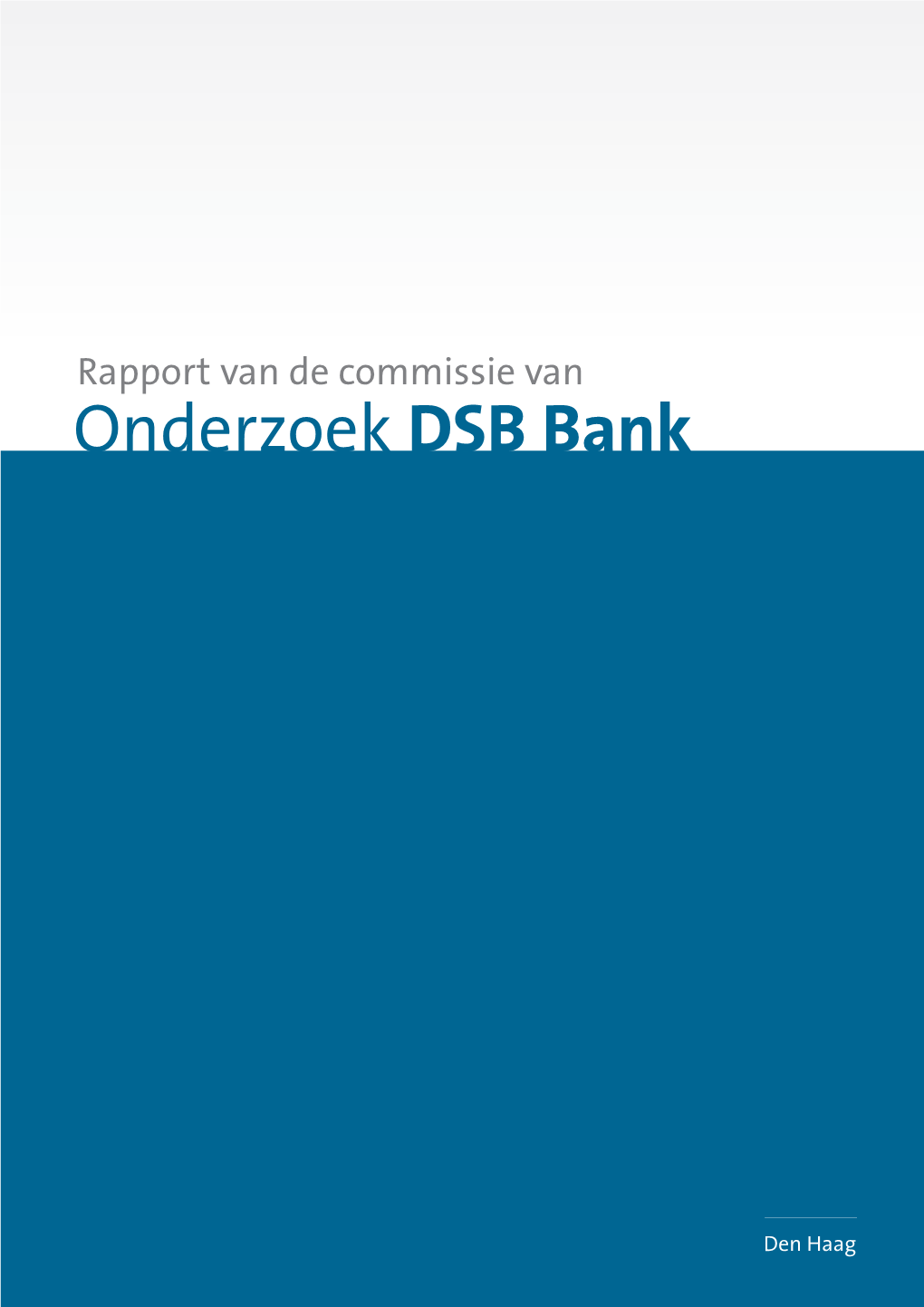 Rapport Van De Commissie Van Onderzoek DSB Bank