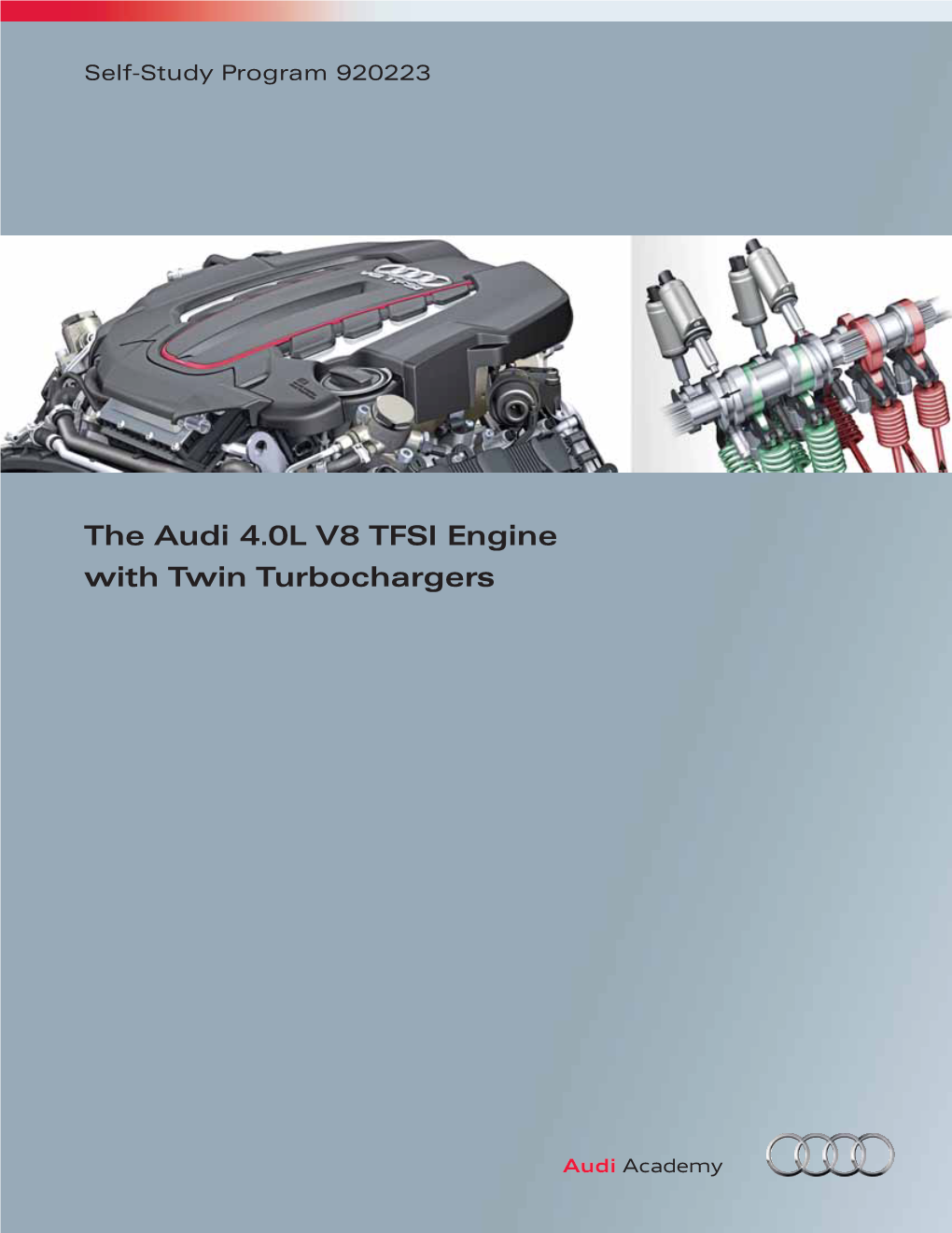 The Audi 4.0L V8 TFSI Engine with Twin Turbochargers Audi of America, LLC Service Training Printed in U.S.A