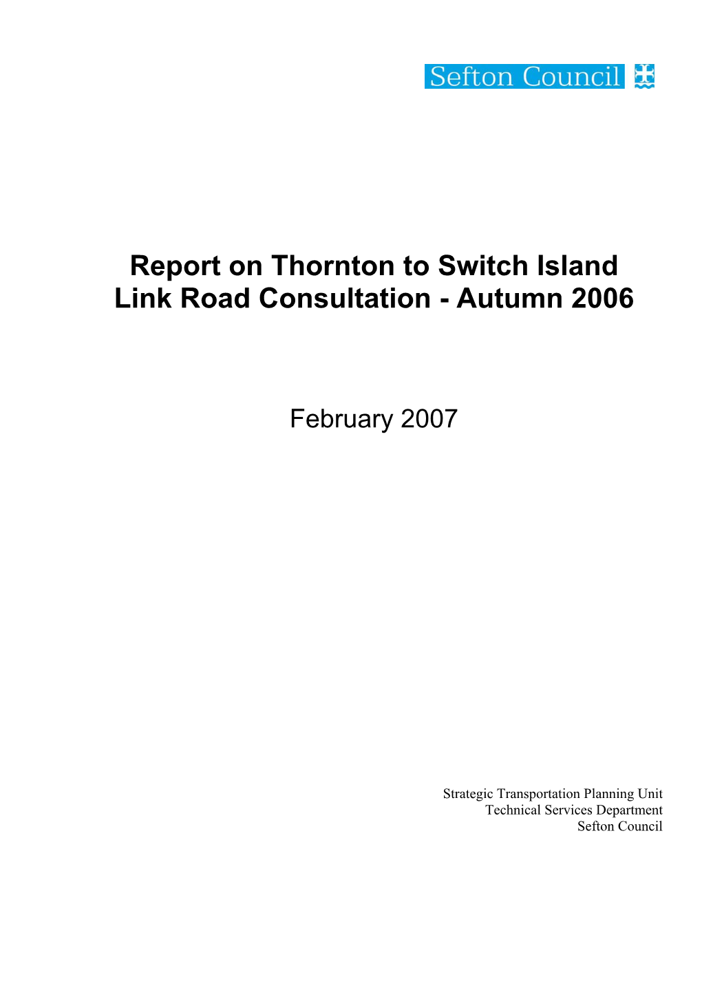 Report on Thornton to Switch Island Link Road Consultation - Autumn 2006