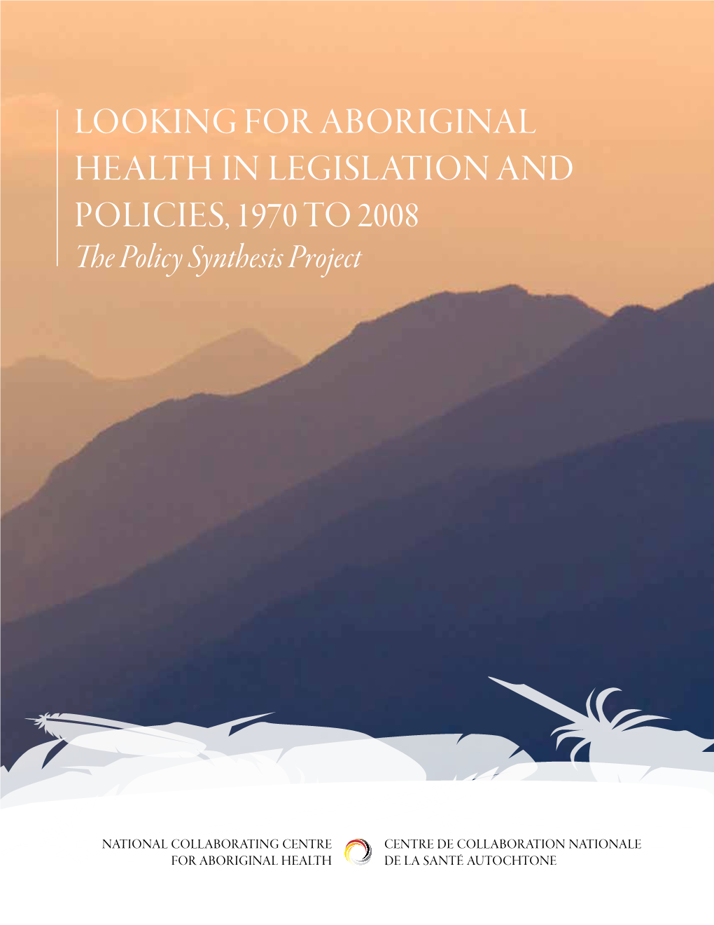 Looking for Aboriginal Health in Legislation and Policies, 1970-2008