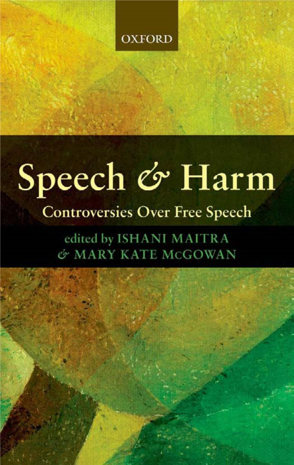 Speech and Harm This Page Intentionally Left Blank Speech and Harm Controversies Over Free Speech