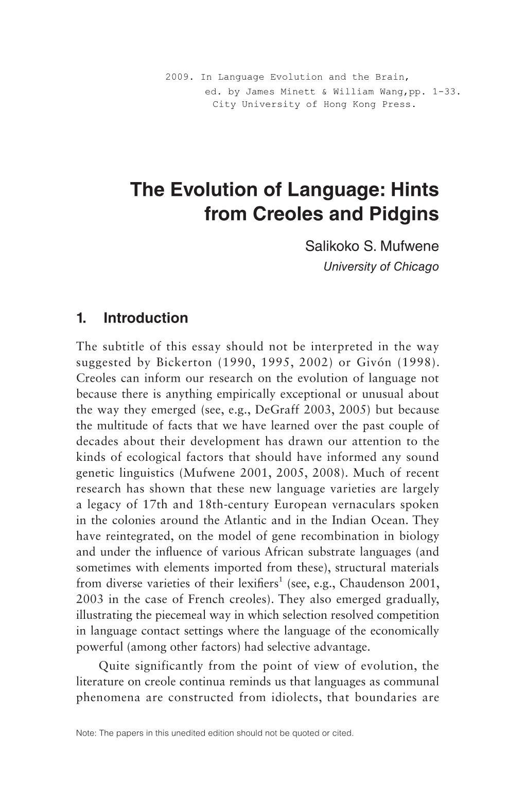 The Evolution of Language: Hints from Creoles and Pidgins