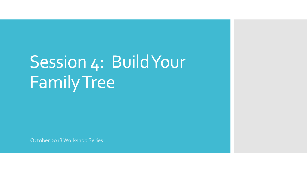 Session 4: Build Your Family Tree