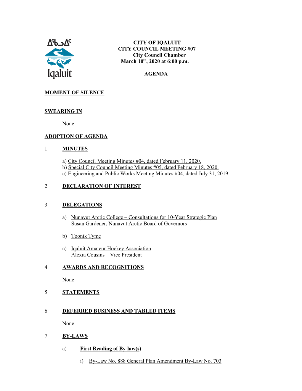 CITY of IQALUIT CITY COUNCIL MEETING #07 City Council Chamber March 10Th, 2020 at 6:00 P.M