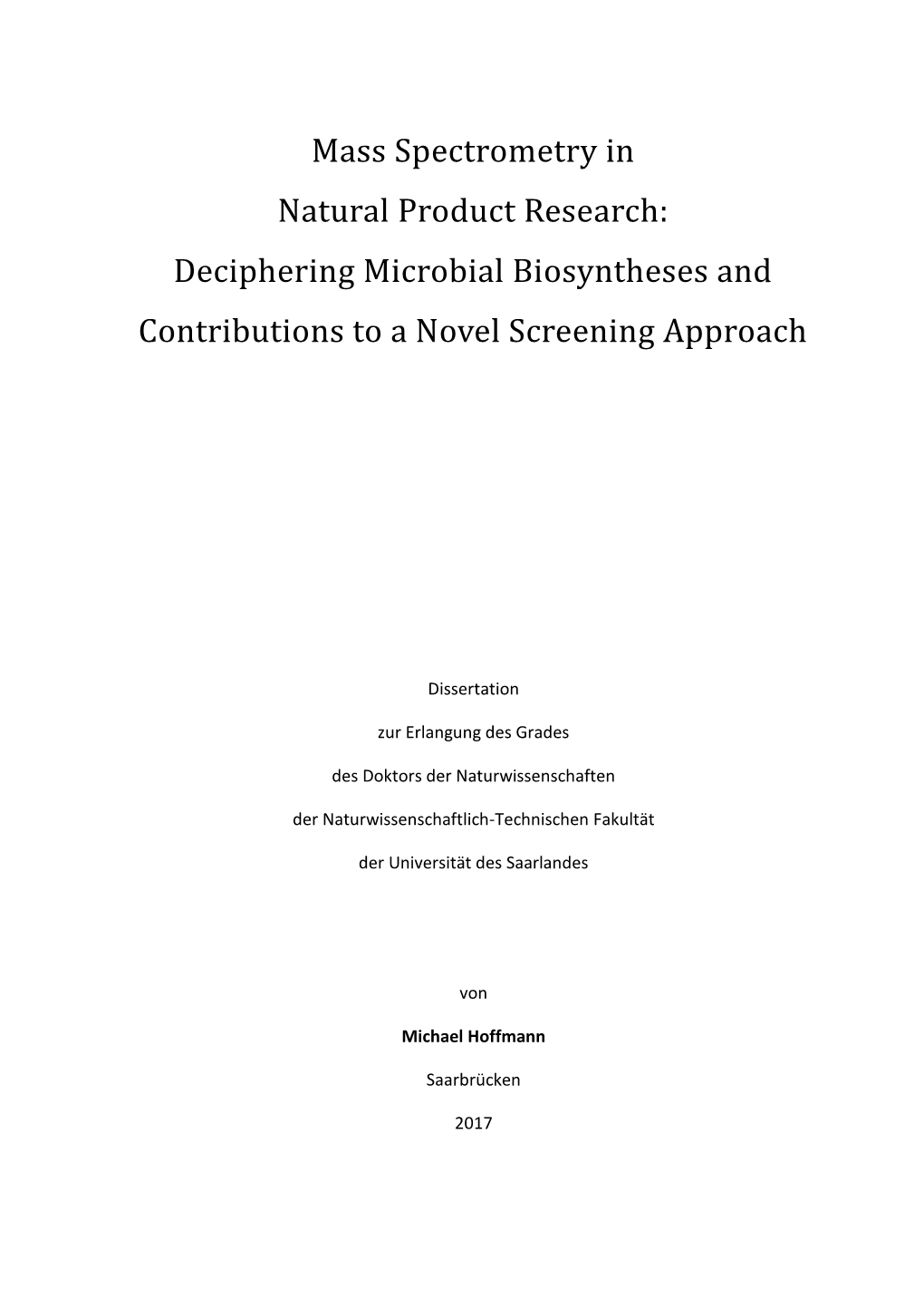 Mass Spectrometry in Natural Product Research: Deciphering Microbial Biosyntheses and Contributions to a Novel Screening Approach