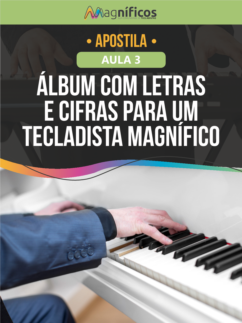 Apostila Aula 3 Álbum Com Letras E Cifras Para Um Tecladista Magnífico Apostila